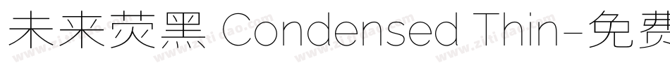 未来荧黑 Condensed Thin字体转换